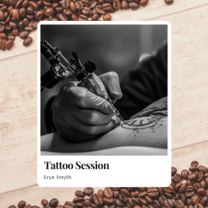 Tattoo Session - Eryn Smyth