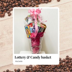 Lottery & Candy Basket - Michelle