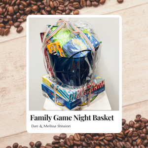 Family Game Night Basket - Dan & Melissa Shission