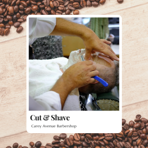 Cut & Shave - Carey Avenue Barbershop